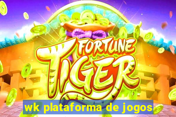 wk plataforma de jogos