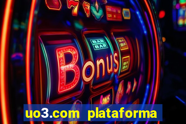 uo3.com plataforma de jogos