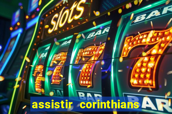 assistir corinthians multi canais