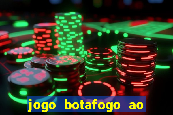 jogo botafogo ao vivo hd