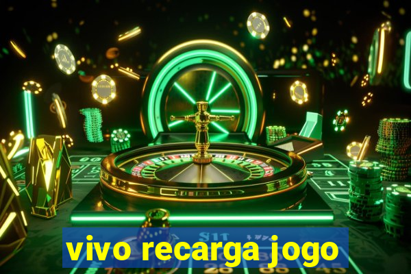 vivo recarga jogo