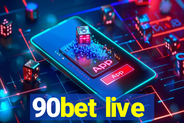 90bet live