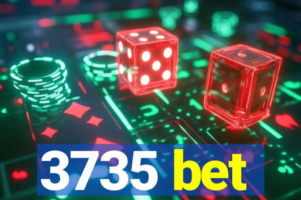 3735 bet