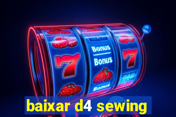 baixar d4 sewing