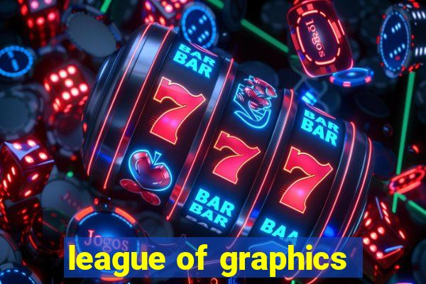 league of graphics