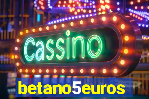 betano5euros