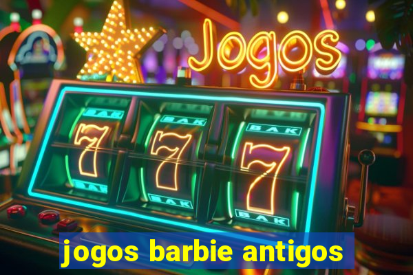 jogos barbie antigos