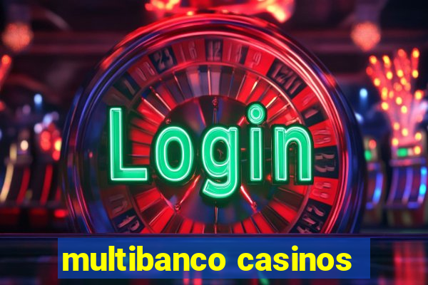 multibanco casinos