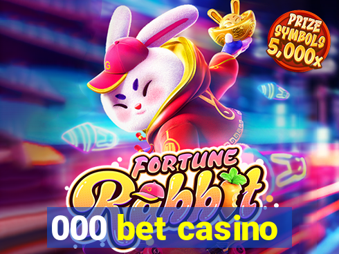 000 bet casino