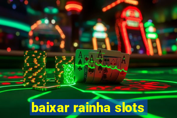 baixar rainha slots