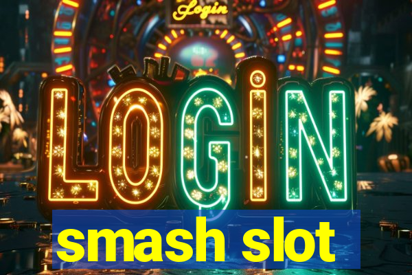 smash slot