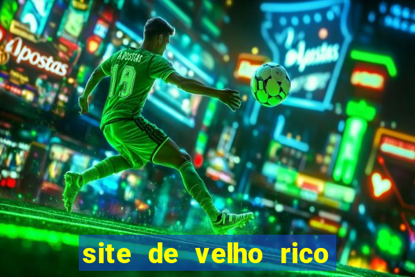 site de velho rico para ganhar pix