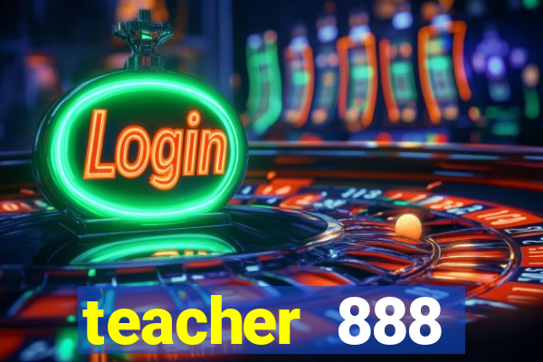 teacher 888 plataforma login