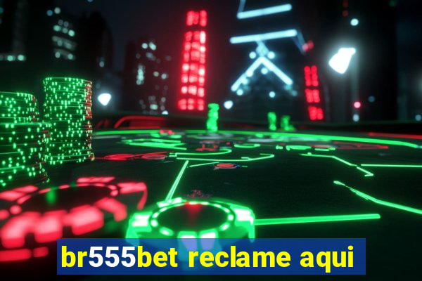 br555bet reclame aqui