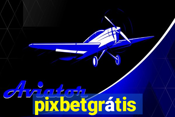 pixbetgrátis