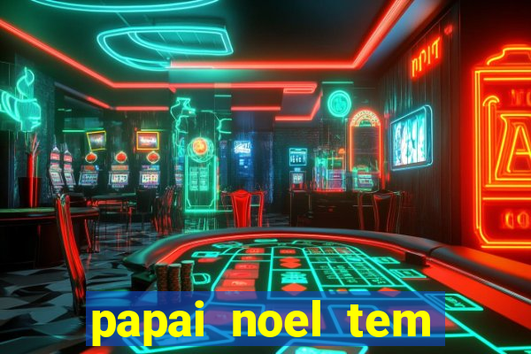 papai noel tem quantos anos