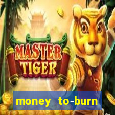 money to-burn system pt br