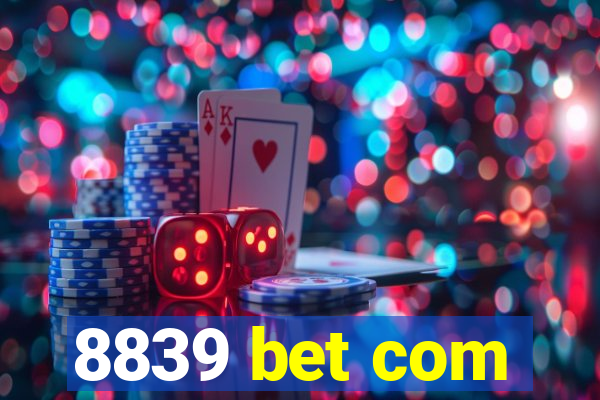 8839 bet com