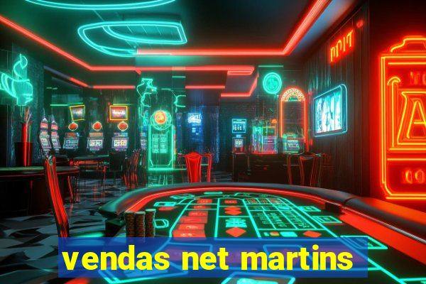 vendas net martins