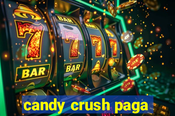 candy crush paga