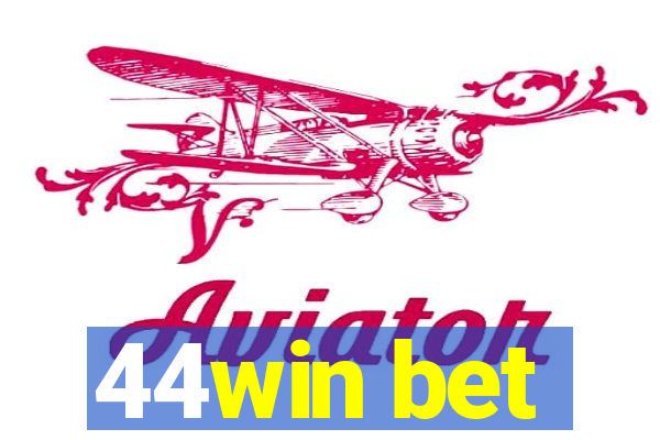 44win bet