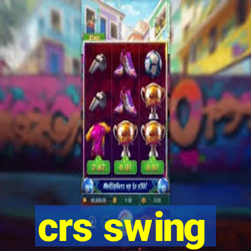 crs swing