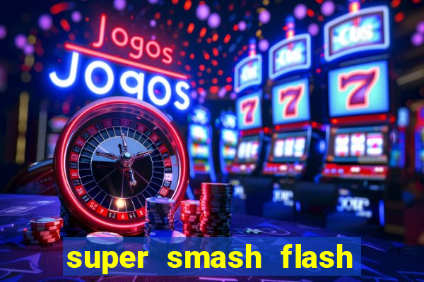 super smash flash 2 jogos 360