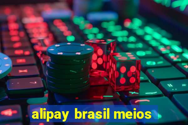 alipay brasil meios