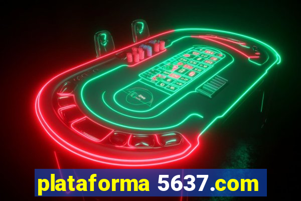 plataforma 5637.com