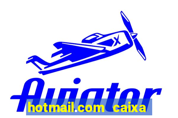 hotmail.com caixa de entrada