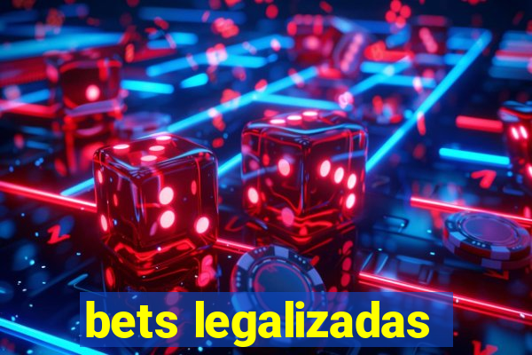 bets legalizadas