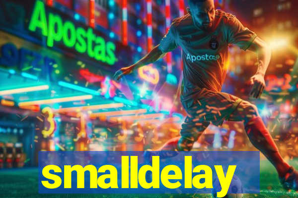 smalldelay