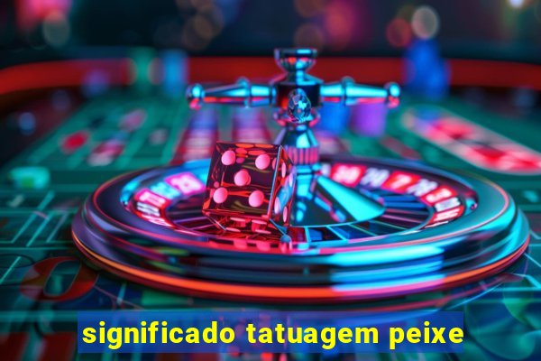 significado tatuagem peixe