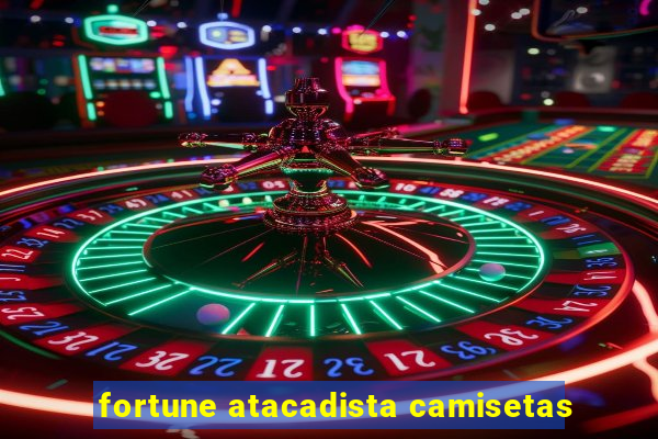 fortune atacadista camisetas