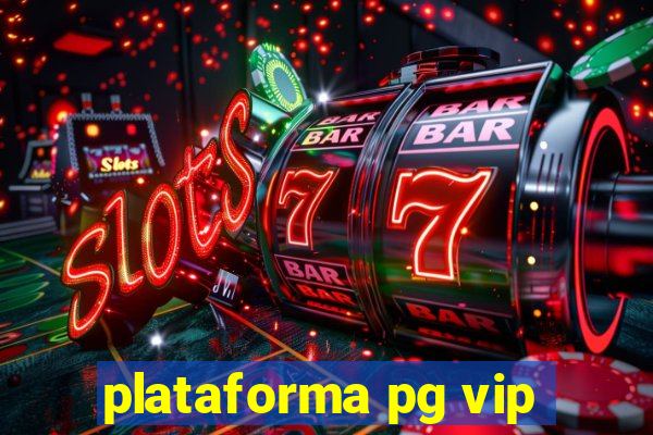 plataforma pg vip