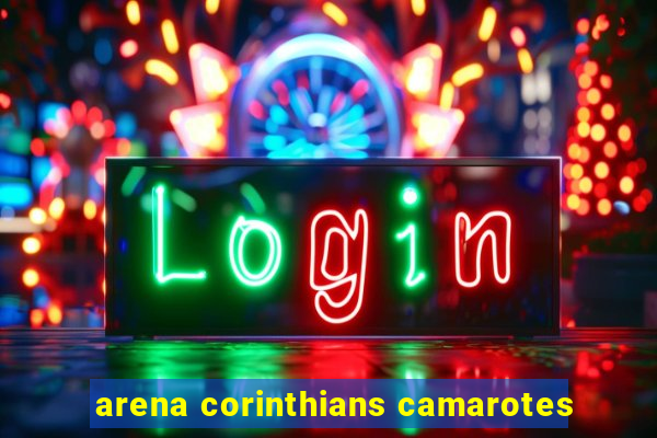 arena corinthians camarotes