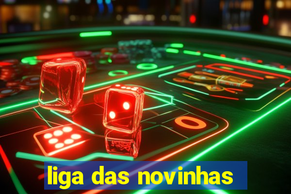 liga das novinhas