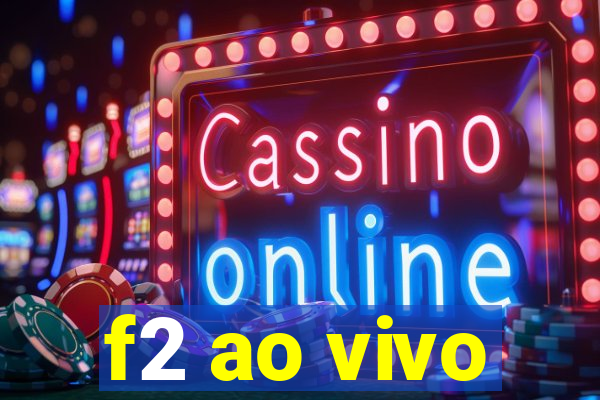 f2 ao vivo