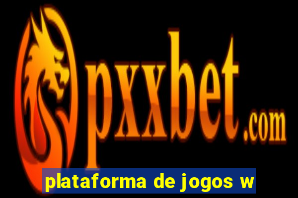 plataforma de jogos w