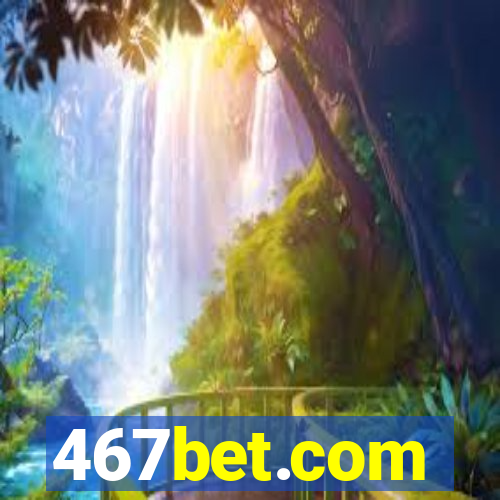 467bet.com