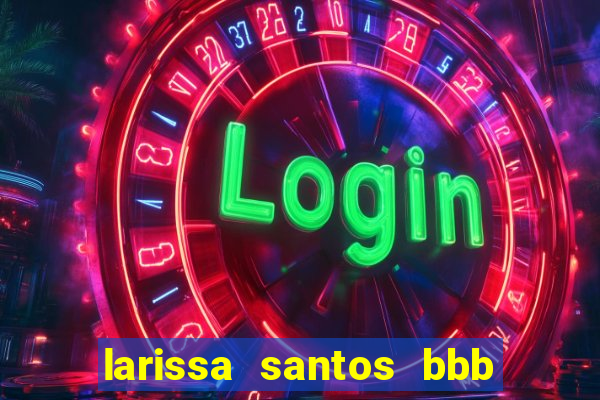 larissa santos bbb 23 pelada