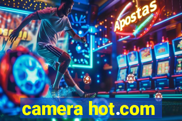 camera hot.com