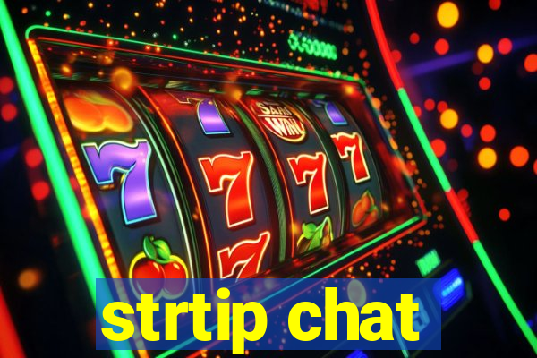 strtip chat