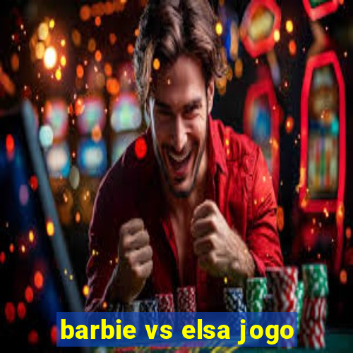 barbie vs elsa jogo