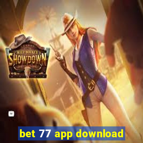 bet 77 app download