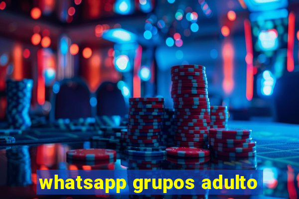 whatsapp grupos adulto