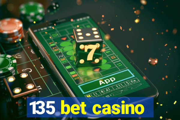 135 bet casino