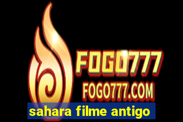 sahara filme antigo