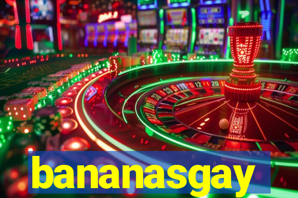 bananasgay