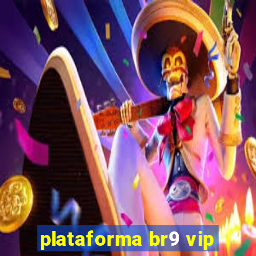 plataforma br9 vip